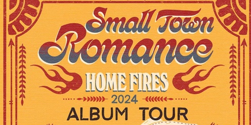Small Town Romance ‘Home Fires’ album tour with special guest Patrick Wilson