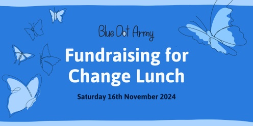 Blue Dot Army’s Fundraising for Change Lunch