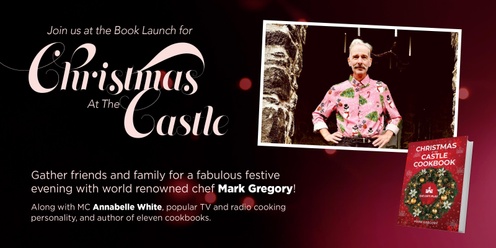 Christmas at the Castle, with renowned chef Mark Gregory