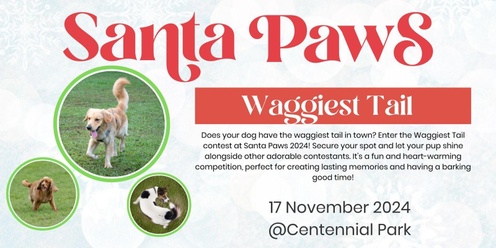 Santa Paws Event 2024: Unleash Your Dog's Star Power! Enter the Waggiest Tail Competition.