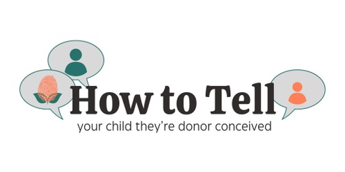 How to Tell (your child they're donor conceived)