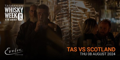 Tas Whisky Week - Tas vs Scotland