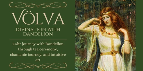 Völva - Divination Journey with Dandelion