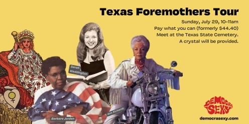 Texas Foremothers Tour - July 28