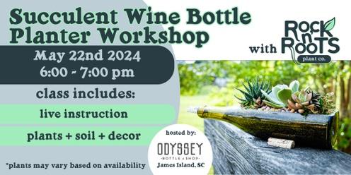 Succulent Wine Bottle Workshop at Odyssey Bottle Shop (James Island, SC)