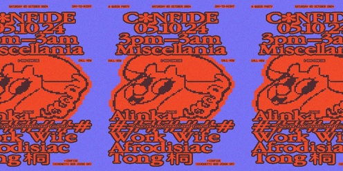 CONFIDE pres. Alinka, (Secret International Guest), Work Wife, Afrodisiac + Tong 桐