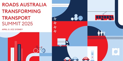 Roads Australia Transforming Transport Summit 2025 