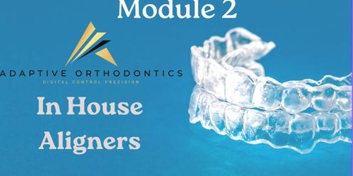 Adaptive Orthodontics - In Office Aligner Orthodontics - Module 2