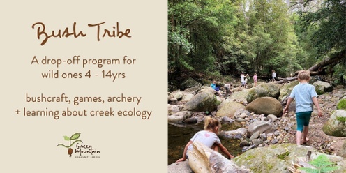 Bush Tribe (4-14yrs) - Creeks + Critters early summer