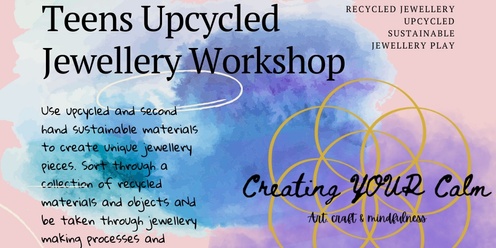 Teens Upcycled Jewellery Workshop