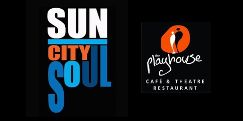 Sun City Soul at the Playhouse