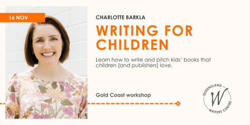 Writing For Children with Charlotte Barkla | Gold Coast