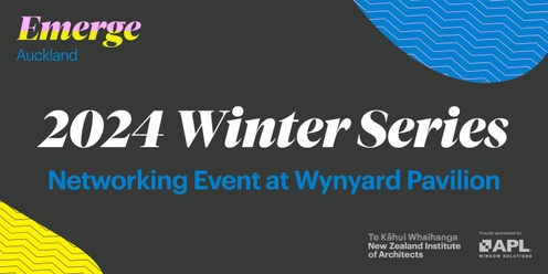Emerge Auckland 2024 Winter Series - Networking Event at Wynyard Pavilion