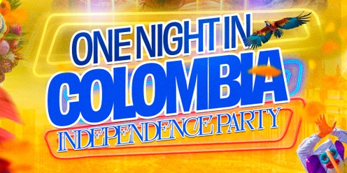 One Night in COLOMBIA - Independence LATIN Party  