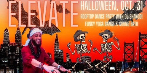 ELEVATE #9: Halloween Rooftop Party! DJ Shango, Funky Yoga Dance & Sound Bath