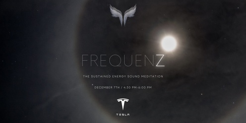 FREQUENZ / Sustained Energy Sound Meditation at Tesla Waterside Shops