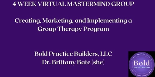 Create, Market, and Implement your Group Therapy Program - 4 week Mastermind Group