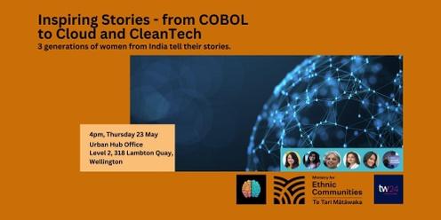 Inspiring Stories - From COBOL to Cloud and to CleanTech. 3 Generations of Inspiring Women from India tell their stories 