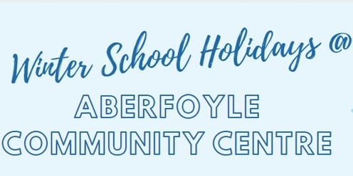 Aberfoyle Mini Olympics -Winter School Holidays