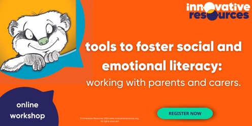 Tools to foster social and emotional literacy: working with parents and carers