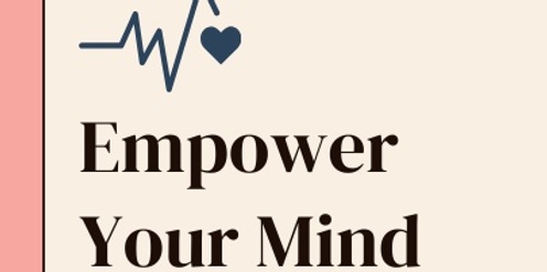 Empower Your Mind: Journey to Mental Wellbeing