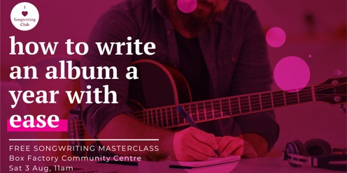 Adelaide - Free Songwriting Masterclass - August 3
