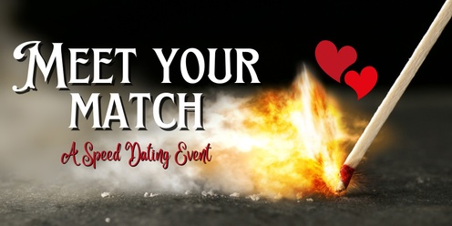 Meet your Match- A Mature Speed Dating Event