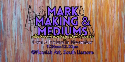 Mark Making and Mediums - Abstract Painting Short Course (5 weeks)