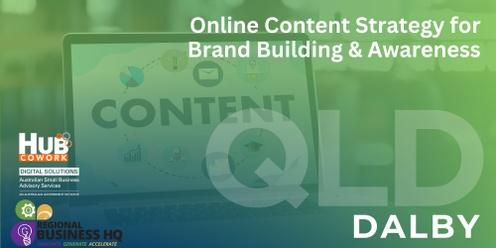 Online Content Strategy for Brand Building & Awareness - Dalby