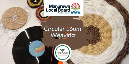 Circular Loom Weaving, Te Matariki Clendon Library, Thursday 15 August, 3.30pm - 5.30pm.
