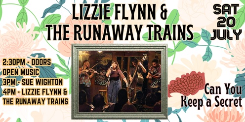 Lizzie Flynn & The Runaway Trains + Sue Wighton