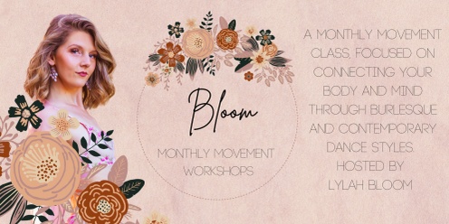 Bloom - Monthly Movement Workshops with Lylah Bloom