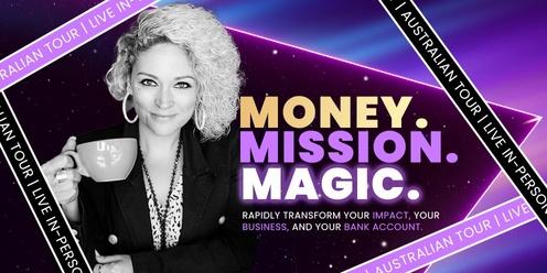 SYDNEY Money. Mission. Magic. 'Rapidly Transform Your Impact, Your Business, and Your Bank Account.' 