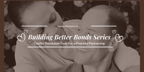 Building Better Bonds: Conflict Resolution-Tools For A Peaceful Partnership