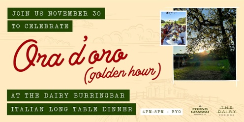 Italian Long Table Dinner, Ora d' Oro (Golden Hour) @ The Dairy Burringbar