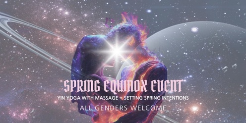 Spring Equinox Circle; Yin Yoga + Massage (all genders welcome)