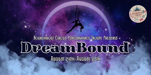 Dreambound- Roundabout Circus Performance Troupe Show