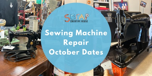 SCRAP's Sewing Machine Repair October Dates