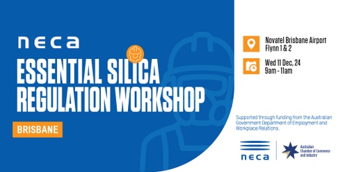 NECA Essential Silica Regulation Workshop - Brisbane