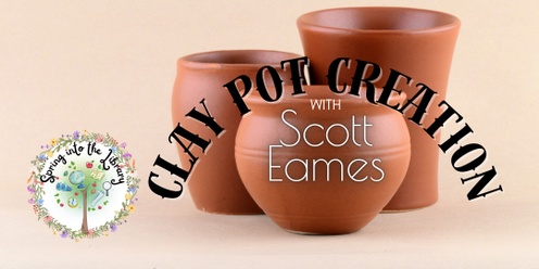 Clay Pot Creations with Scott Eames