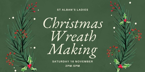 St Alban's Ladies Christmas Wreath Making