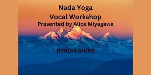 Nada Yoga Vocal Workshop - Byron