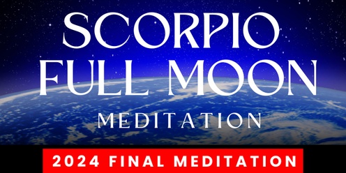 Scorpio Full Moon Meditation