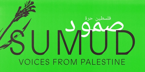 Sumud: Voices from Palestine (Exhibition / Fundraiser)