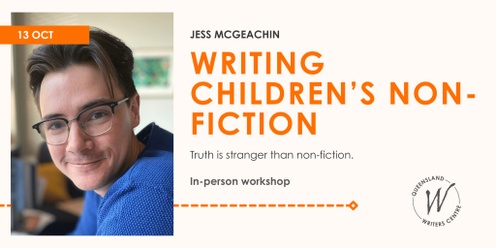 Truth is Stranger Than Non-Fiction: Writing Children's Non-Fiction with Jess McGeachin