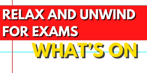 Relax and unwind before exams - What's on at the Library 