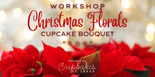 Christmas Floral Cupcake Bouquet Workshop