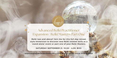 Advanced Reiki Practitioner | Expansion | Reiki Masters Part One