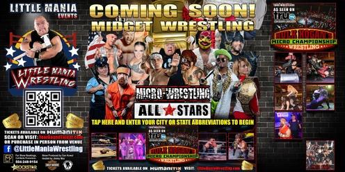 Spokane Valley, WA - Micro-Wrestling All * Stars: Show #2 (Ages 18+) - Little Mania Rips Through the Ring!