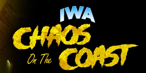 IWA Live Pro-Wrestling: Chaos on the Coast